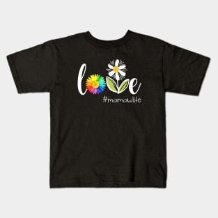 Love Mamaw Life Flower Color Beautiful Mama Kids T-Shirt